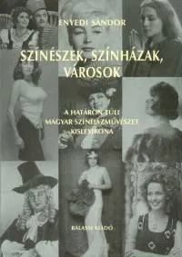 Utolsó esély Színészek, színházak, városok - A határon túli magyar színházművészet kislexikona