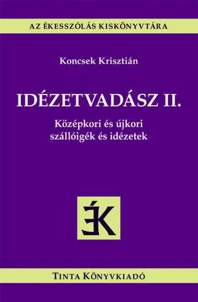 Gyors kiszállítás Idézetvadász II. - Középkori és újkori szállóigék és idézetek