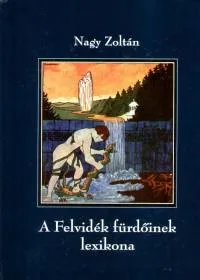 A Felvidék fürdőinek lexikona Biztonságos vásárlás