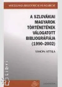 Szezonális akció A szlovákiai magyarok történetének válogatott bibliográfiája, 1990-2002