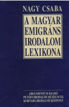 A magyar emigráns irodalom lexikona Rendeld meg most