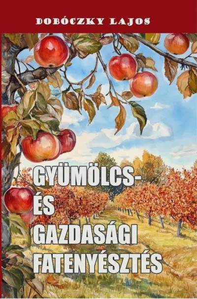 Népszerű Gyümölcs- és gazdasági fatenyésztés