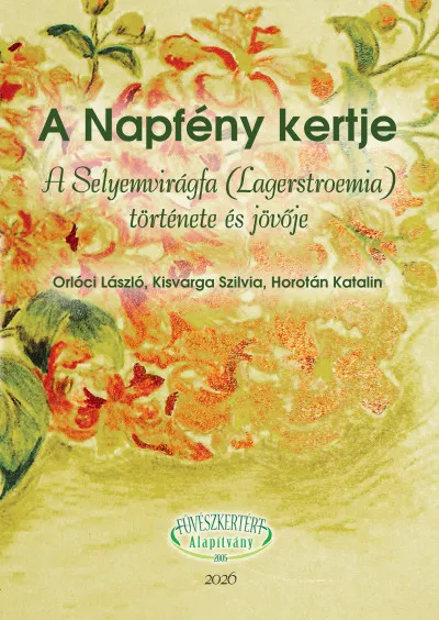 Vedd meg most A Napfény kertje - A Selyemvirágfa (Lagerstroemia) története és jövője