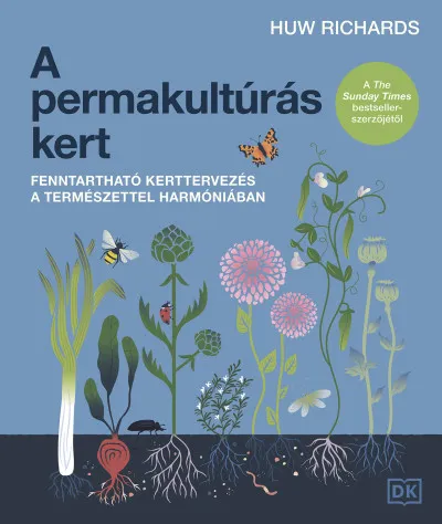Szezonális akció A permakultúrás kert - Fenntartható kerttervezés a természettel harmóniában