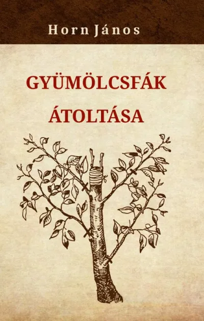 Gyümölcsfák átoltása Bestseller