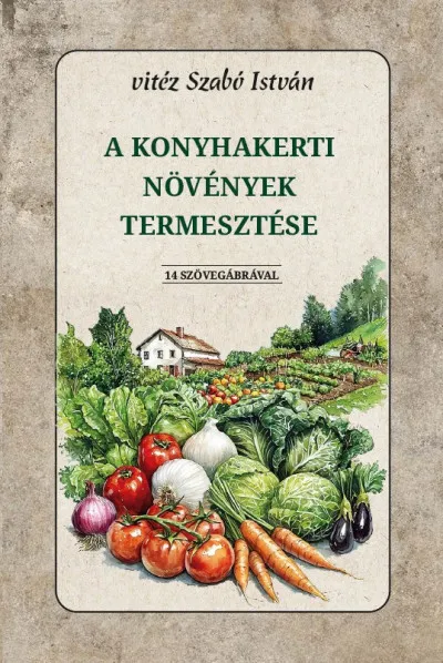 Azonnali szállítás A konyhakerti növények termesztése