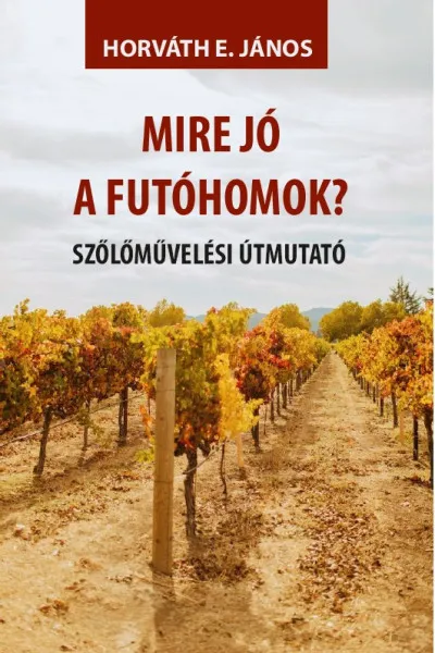 Akciós ár Mire jó a futóhomok? - Szőlőművelési útmutató