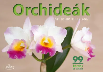 Azonnal elérhető Orchideák - 99 kérdés és válasz