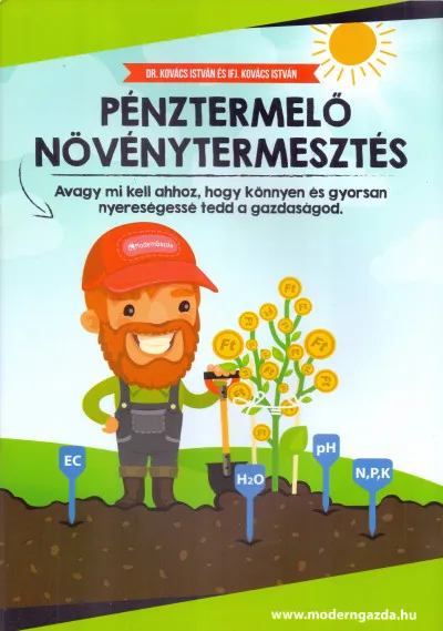 Prémium Pénztermelő Növénytermesztés - avagy mi kell ahhoz, hogy könnyen és gyorsan nyereségessé tedd a gazdaságod