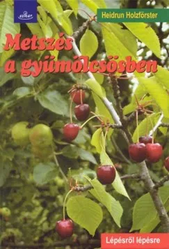 Metszés a gyümölcsösben - Lépésről lépésre Szezonális akció