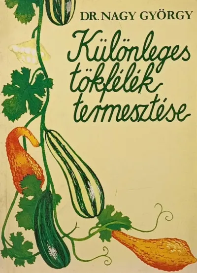 Népszerű Különleges tökfélék termesztése
