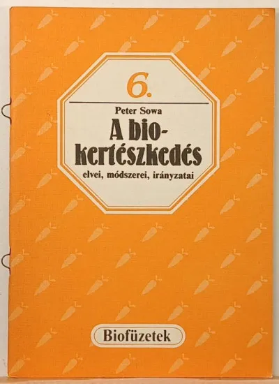 Szezonális akció A biokertészkedés - elvei, módszerei, irányzatai