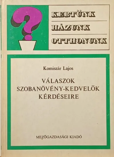 Válaszok a szobanövény-kedvelők kérdéseire Azonnal elérhető