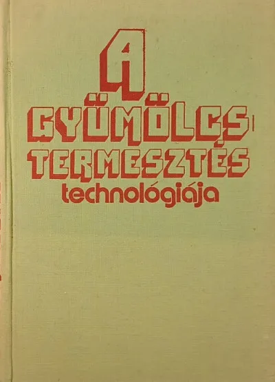 Biztonságos vásárlás A gyümölcstermesztés technológiája