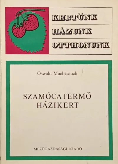 Szamócatermő házikert Kihagyhatatlan ajánlat