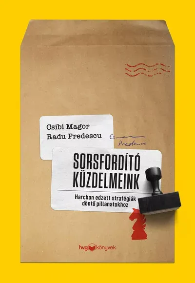 Sorsfordító küzdelmeink - Csibi Magor - Radu Predescu Azonnal elérhető
