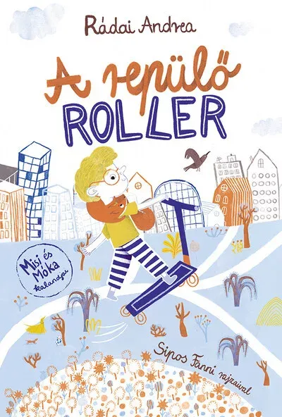 A repülő roller - Rádai Andrea Nézd meg most