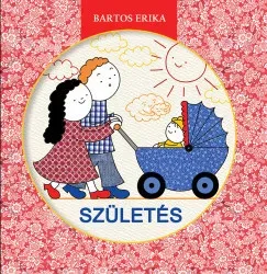 Expressz kézbesítés Születés (Új kiadás) - Bartos Erika