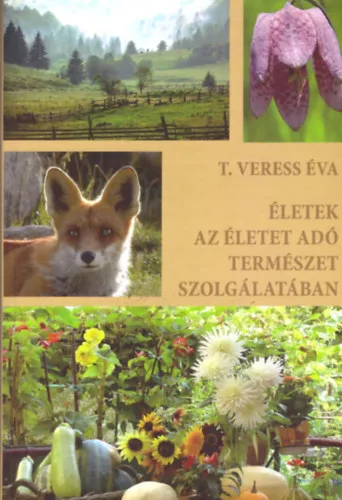 Kihagyhatatlan ajánlat Életek az életet adó természet szolgálatában