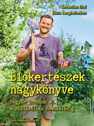 Kihagyhatatlan ajánlat Biokertészek nagykönyve
