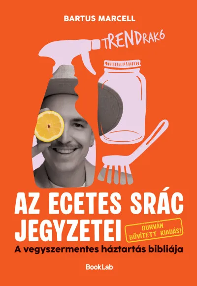 Újdonság tRENDrakó - Az ecetes srác jegyzetei - Durván bővített kiadás A vegyszermentes háztartás bibliája