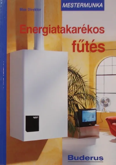 Nézd meg most Energiatakarékos fűtés