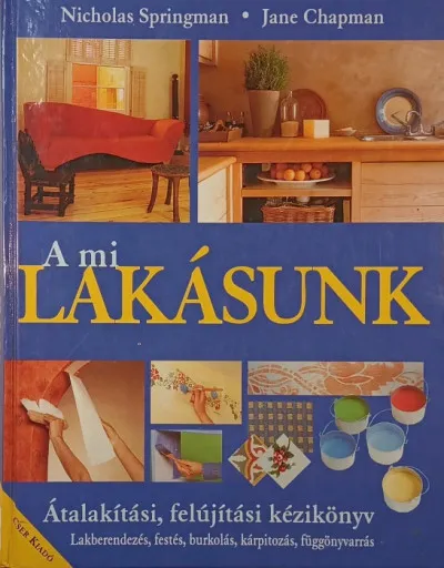 A mi lakásunk - Átalakítási, felújítási kézikönyv Expressz kézbesítés