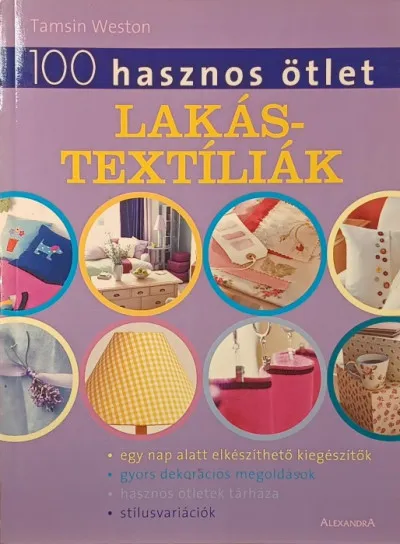 Lakástextíliák - 100 hasznos ötlet Újdonság