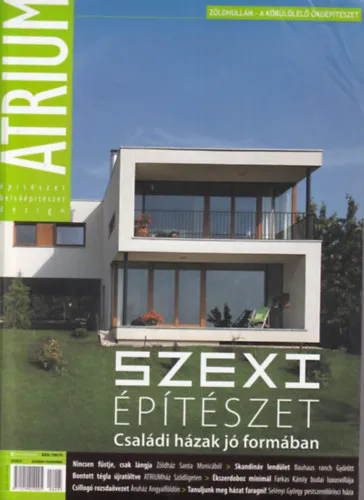 ATRIUM Szexi építészet családi házak jó formában 2008/5 Utolsó esély