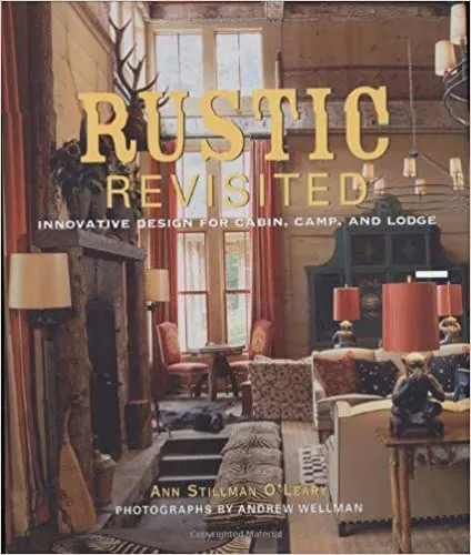 Legnépszerűbb Rustic Revisited: Innovative Design for Cabin, Camp, and Lodge