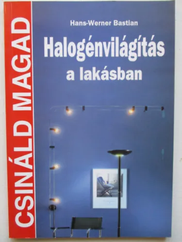 Legkelendőbb Halogénvilágítás a lakásban (Csináld magad)