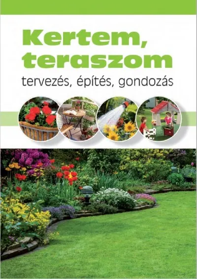 Kertem, teraszom - tervezés, építés, gondozás Szuper akció