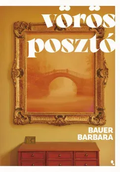 Vörös posztó (Új kiadás) - Bauer Barbara Kihagyhatatlan ajánlat