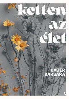 Végkiárusítás Ketten az élet - Bauer Barbara