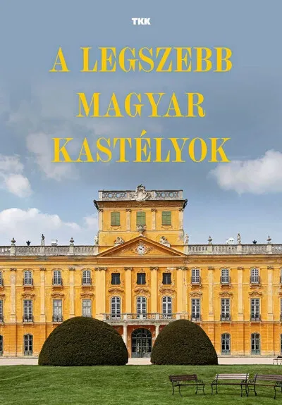 Korlátozott ajánlat A legszebb magyar kastélyok