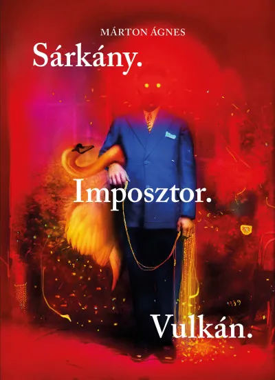 Sárkány. Imposztor. Vulkán. Nézd meg most