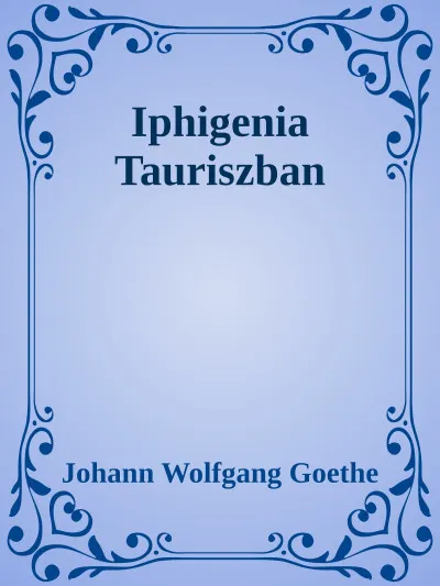 Rendeld meg most Iphigenia Tauriszban