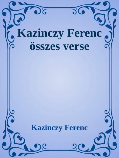Biztonságos vásárlás Kazinczy Ferenc öszes verse
