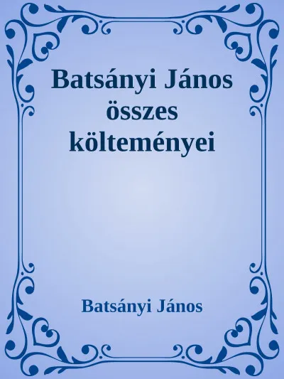Szuper akció Batsányi János összes költeményei