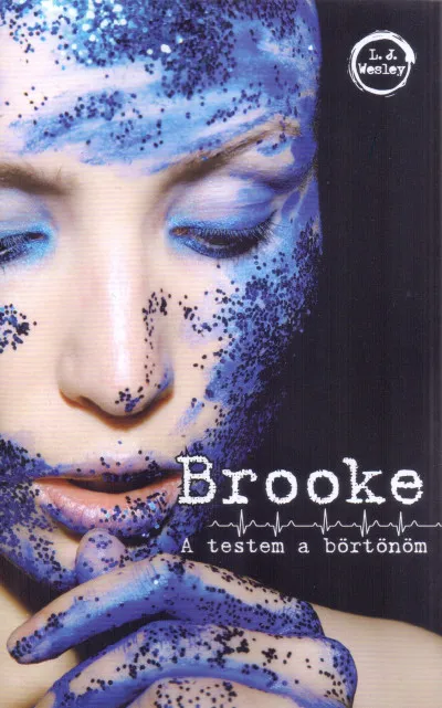 Brooke - A testem a börtönöm Ne maradj le