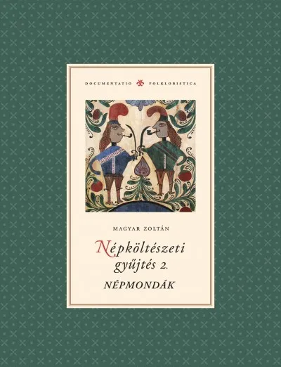 Népköltészeti gyűjtés 2. Népmondák Alacsony ár