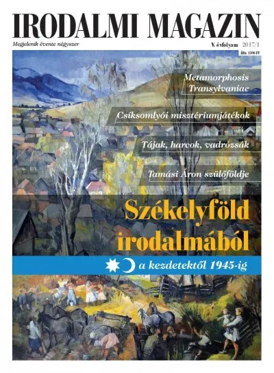 Irodalmi Magazin 2017/1 - Székelyföld irodalmából Rendeld meg most