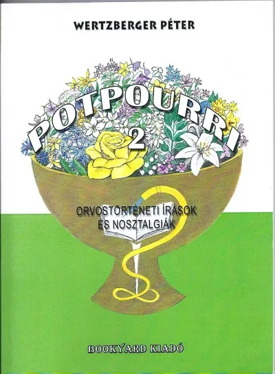 Gyors kiszállítás Potpourri 2. - Orvostörténeti írások és nosztalgiák