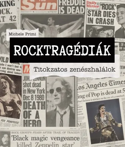 Gyors kiszállítás Rocktragédiák - Titokzatos zenészhalálok