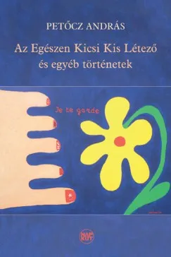 Az Egészen Kicsi Kis Létező és egyéb történetek - Felnőttmesék Népszerű