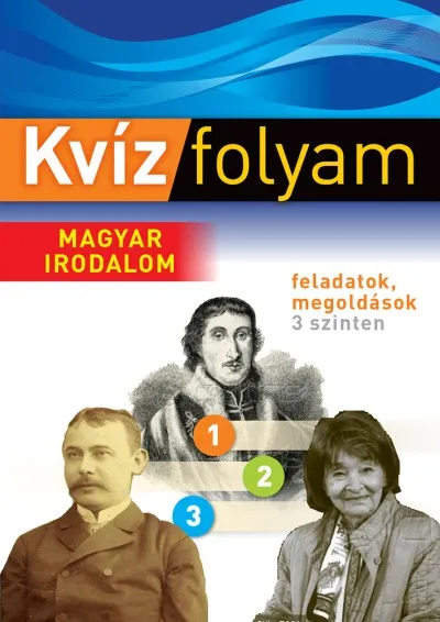 Akciós ár Kvízfolyam - Magyar irodalom - Feladatok, megoldások 3 szinten