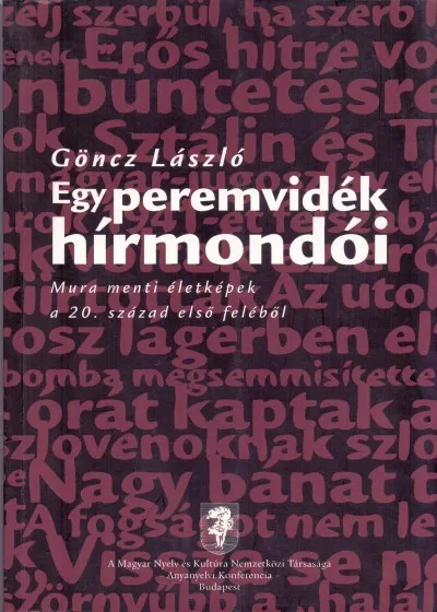 Egy peremvidék hírmondói - Mura menti életképek a 20.század elso felébol Vedd meg online