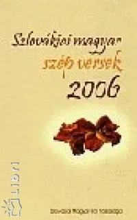 Szlovákiai magyar szép versek 2006 Csak ma