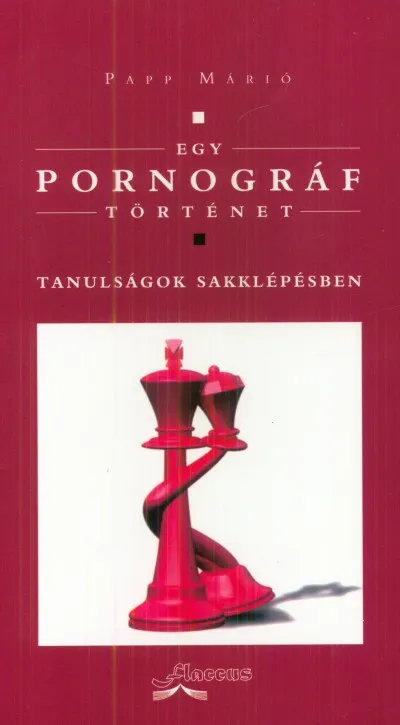 Vedd meg online Egy pornográf történet - Tanulságok sakklépésben