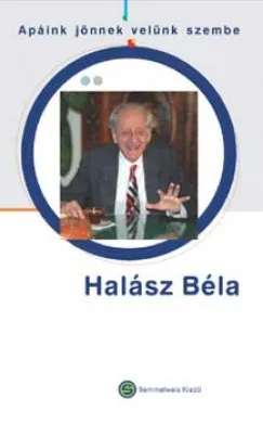 Apáink jönnek velünk szembe - Halász Béla Biztonságos vásárlás